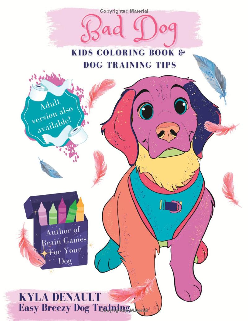 Coloring Book & Dog Training Tips By Kyla Denault